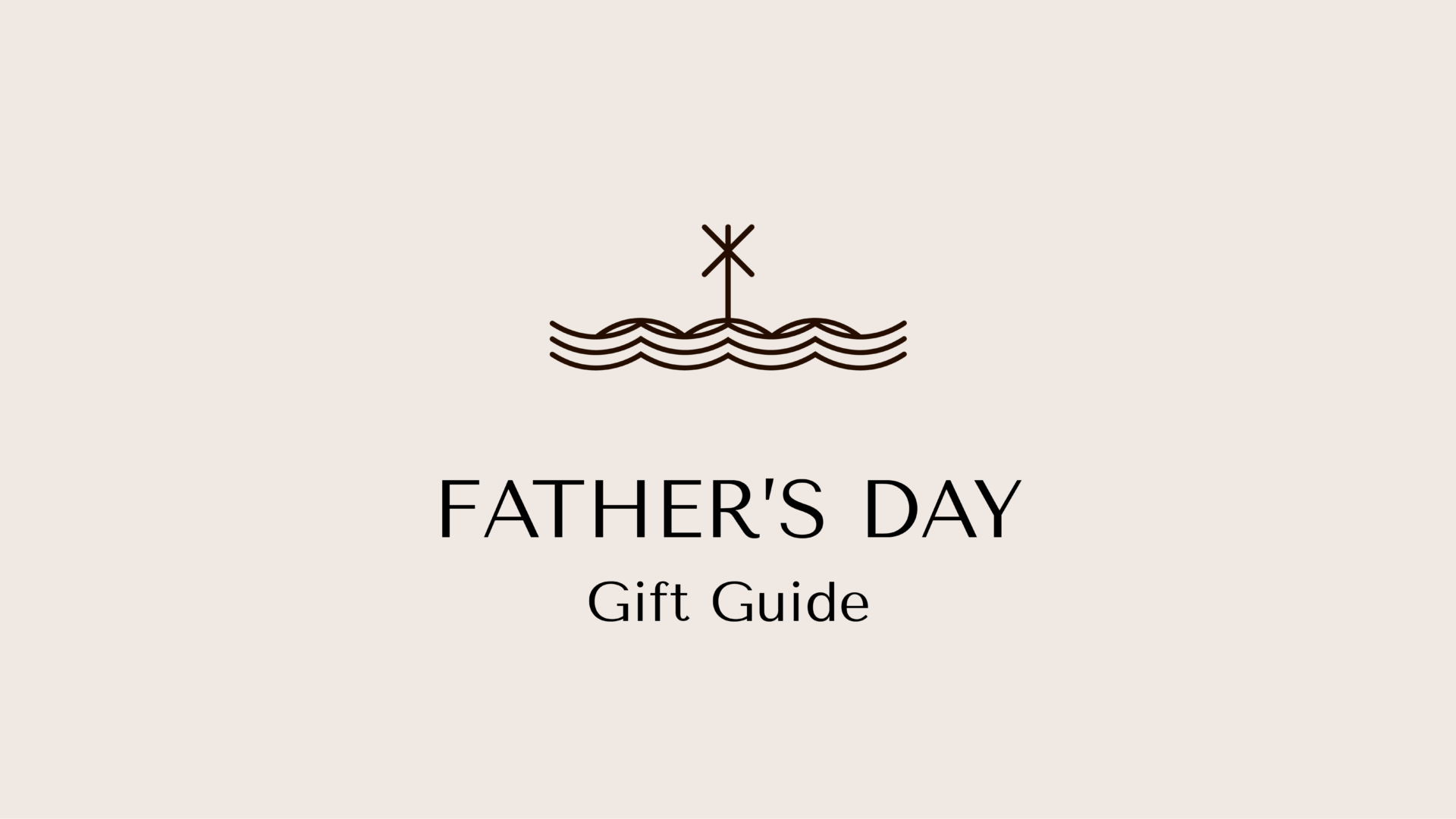 Father’s Day Gift Guide